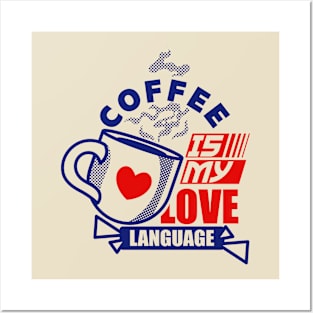 coffee is love language Posters and Art